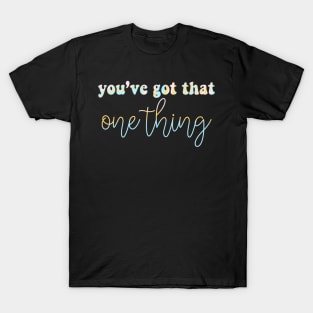 One Thing T-Shirt